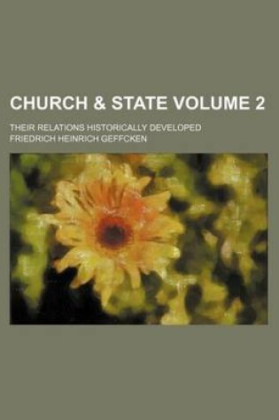 Cover of Church & State Volume 2; Their Relations Historically Developed