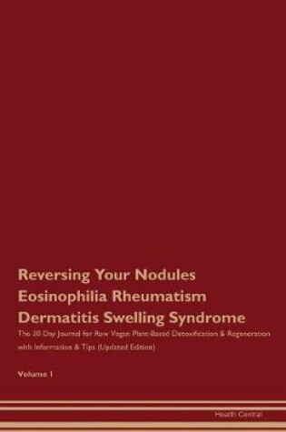 Cover of Reversing Your Nodules Eosinophilia Rheumatism Dermatitis Swelling Syndrome