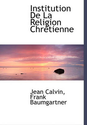 Book cover for Institution de La Religion Chr Tienne