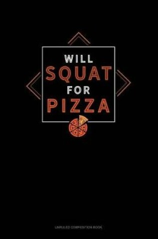 Cover of Will Squat for Pizza