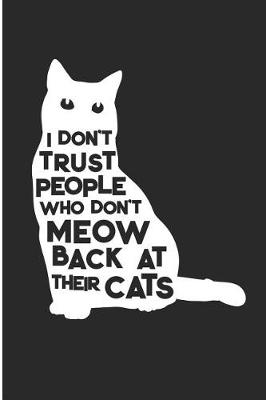 Book cover for I Don't Trust People Who Don't Meow Back at Their Cats