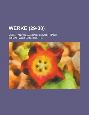 Book cover for Werke; Vollstandige Ausgabe Letzter Hand (29-30)