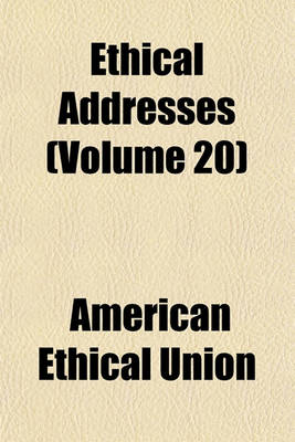 Book cover for Ethical Addresses (Volume 20)