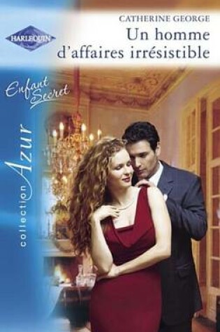 Cover of Un Homme D'Affaires Irresistible (Harlequin Azur)