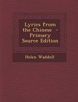 Book cover for Lyrics from the Chinese - Primary Source Edition