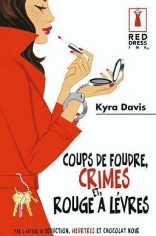 Cover of Coups de Foudre, Crimes Et Rouge a Levres