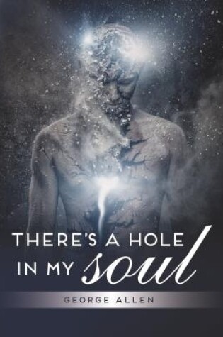 Cover of There's a hole in my soul