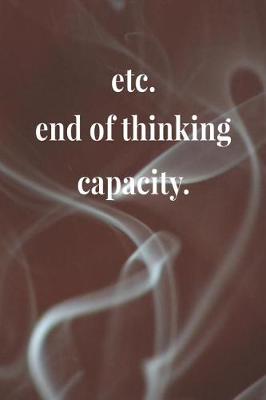 Book cover for Etc.End Of Thinking Capacity.