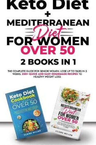 Cover of Keto Diet + Mediterranean Diet For Women Over 50
