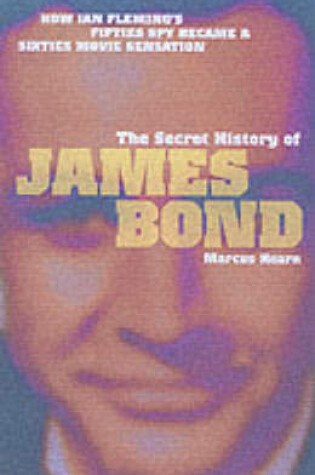 Cover of The Secret History of James Bond
