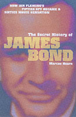 Book cover for The Secret History of James Bond