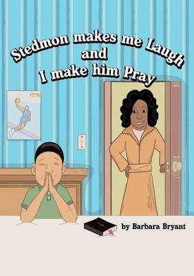 Book cover for Stedmon Makes Me Laugh and I Make Him Pray