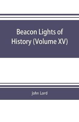 Book cover for Beacon lights of history (Volume XV)