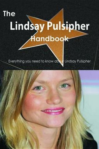 Cover of The Lindsay Pulsipher Handbook - Everything You Need to Know about Lindsay Pulsipher