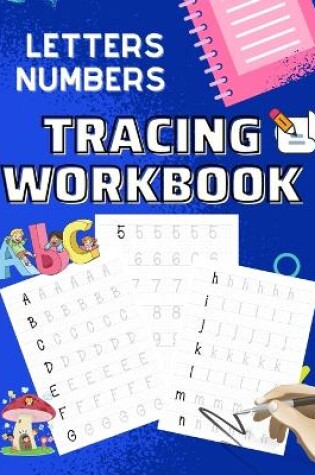 Cover of Letters and Numbers Tracing Workbook