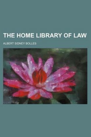 Cover of The Home Library of Law (Volume 1)