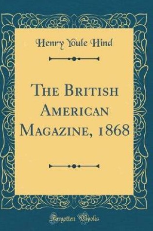 Cover of The British American Magazine, 1868 (Classic Reprint)