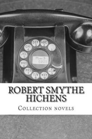 Cover of Robert Smythe Hichens, Collection novels