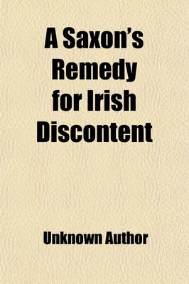 Book cover for A Saxon's Remedy for Irish Discontent