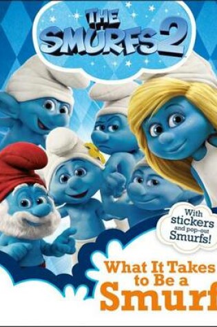 Cover of What It Takes to Be a Smurf