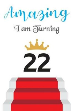 Cover of Amazing!!!! I am Turning 22