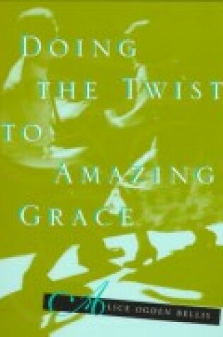 Cover of Doing the Twist to Amazing Grace