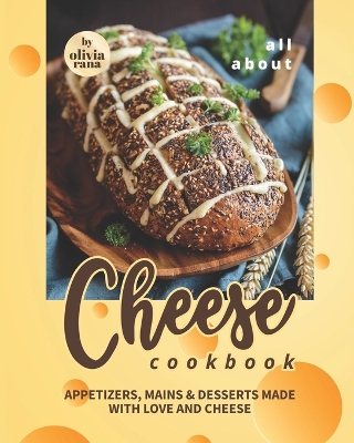 Book cover for All About Cheese Cookbook