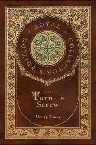 Cover of The Turn of the Screw (Royal Collector's Edition) (Case Laminate Hardcover with Jacket)