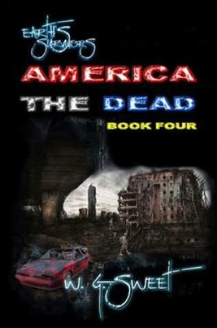 Cover of Earth's Survivors America The Dead Book Four