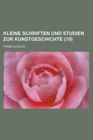 Cover of Kleine Schriften Und Studien Zur Kunstgeschichte (10)