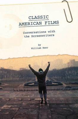 Book cover for Classic American Films: Conversations with the Screenwriters