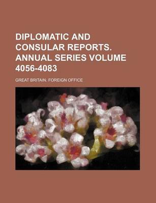 Book cover for Diplomatic and Consular Reports. Annual Series Volume 4056-4083