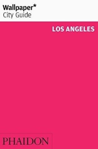 Cover of Wallpaper* City Guide Los Angeles 2016