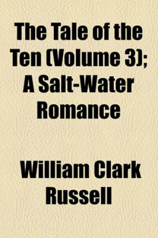 Cover of The Tale of the Ten (Volume 3); A Salt-Water Romance