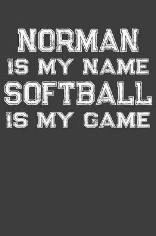 Cover of Norman Is My Name Softball Is My Game