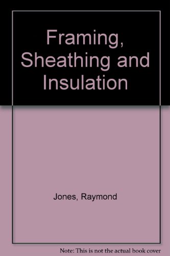 Book cover for Framing, Sheathing and Insulation