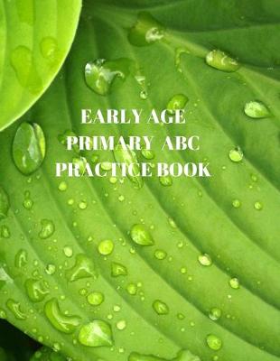 Book cover for Early Age Primary ABC Practice Book