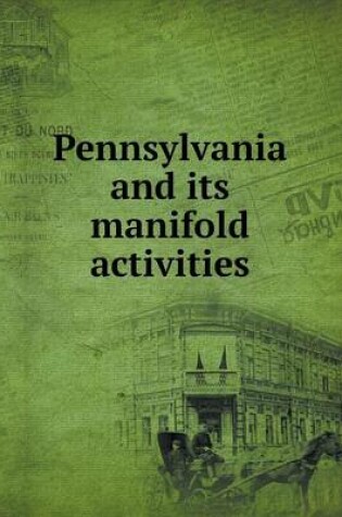 Cover of Pennsylvania and its manifold activities