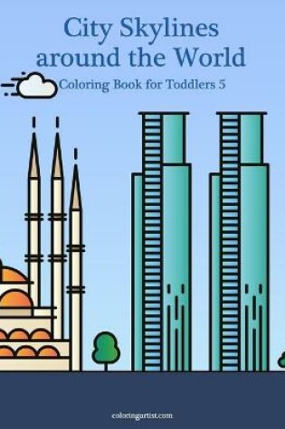 Cover of City Skylines around the World Coloring Book for Toddlers 5