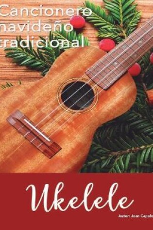 Cover of Cancionero Navideno Tradicional Ukelele