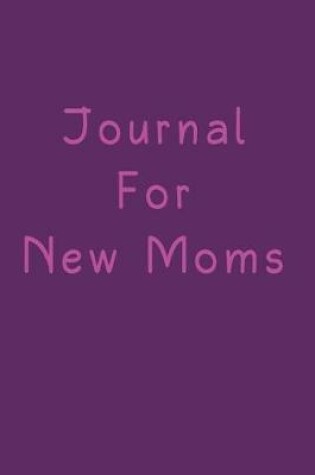 Cover of Journal For New Moms