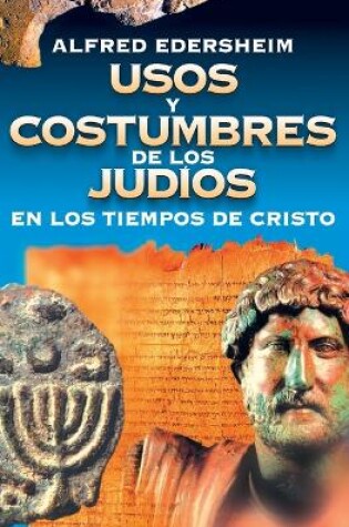 Cover of Usos Y Costumbres de Los Judíos En Los Tiempos de Cristo