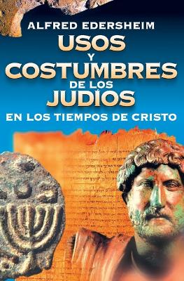 Book cover for Usos Y Costumbres de Los Judíos En Los Tiempos de Cristo