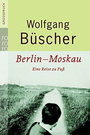 Cover of Berlin - Moskau - Eine Reise Zu Fuss