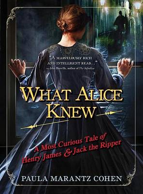 Book cover for What Alice Knew: A Most Curious Tale of Henry James and Jack the Ripper