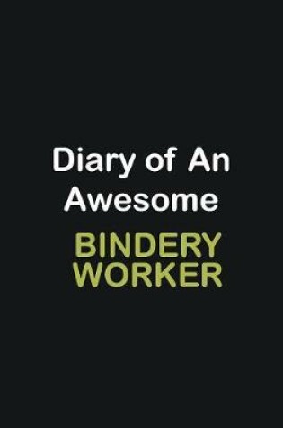 Cover of Diary of an awesome Bindery Worker