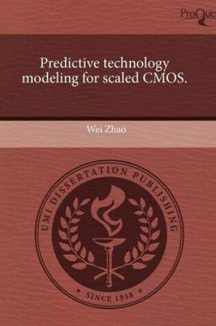 Cover of Predictive Technology Modeling for Scaled CMOS