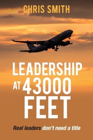 Cover of Leadership at 43000 Feet