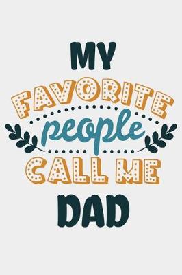 Book cover for MY Favorite People Call Me Dad