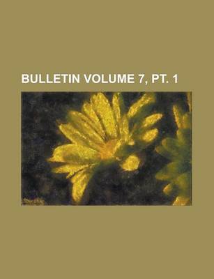 Book cover for Bulletin Volume 7, PT. 1